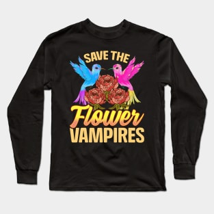 Save The Flower Vampires Adorable Hummingbird Pun Long Sleeve T-Shirt